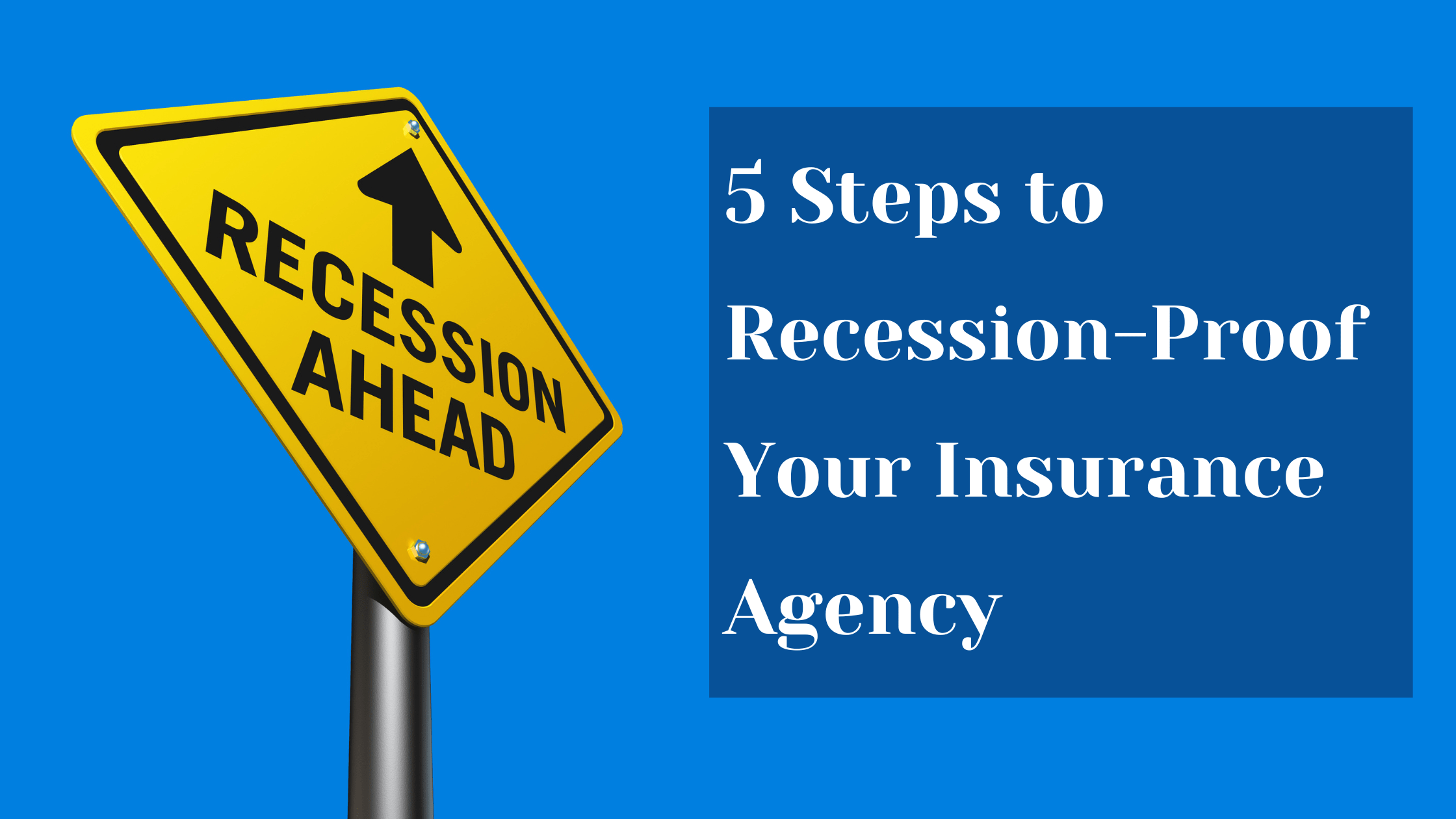 5 Steps to RecessionProof Your Insurance Agency